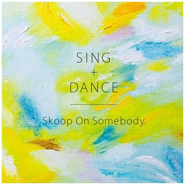 ソニーミュージックマーケティング Skoop On Somebody/SING＋DANCE 通常盤 【CD】 【代金引換配送不可】