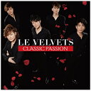 ソニーミュージックマーケティング LE VELVETS/CLASSIC PASSION 初回生産限定盤 【CD】 【代金引換配送不可】