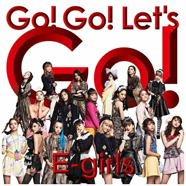 エイベックス・エンタテインメント｜Avex Entertainment E-girls/Go！ Go！ Let’s Go！（DVD付） 【CD】 【代金引換配送不可】