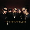 インディーズ タイタニウム/ Thaitanium【CD】