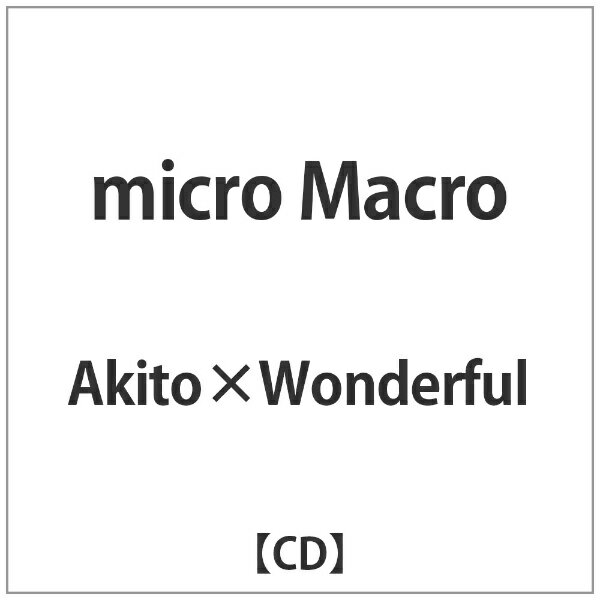 インディーズ Akito×Wonderful/micro Macro 【CD】 【代金引換配送不可】