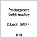 ビーエムドットスリー BM.3 D.Lock（MIX）/ Francfranc presents Starlight Xmas Party