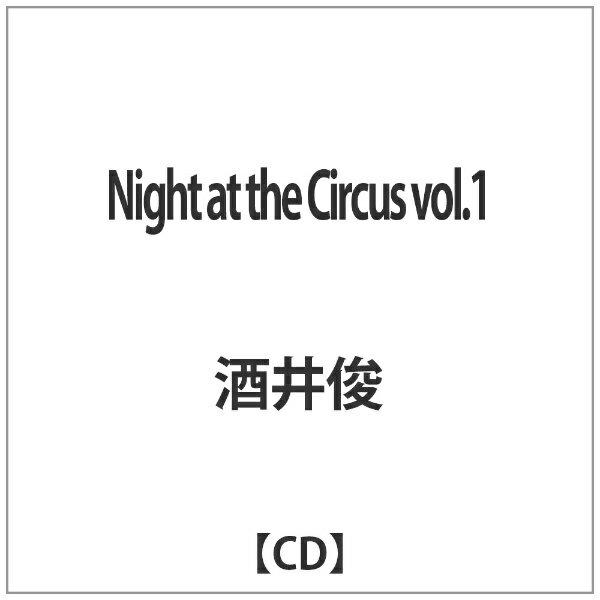 メタカンパニー｜META COMPANY 酒井俊/Night at the Circus vol．1 【音楽CD】 【代金引換配送不可】