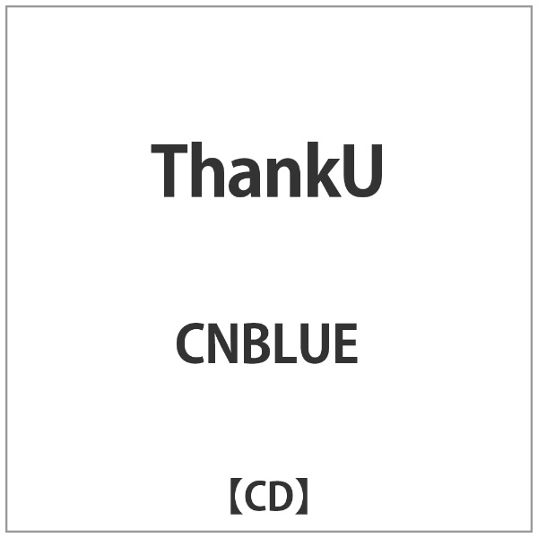 インディーズ CNBLUE /ThankU 【CD】 【