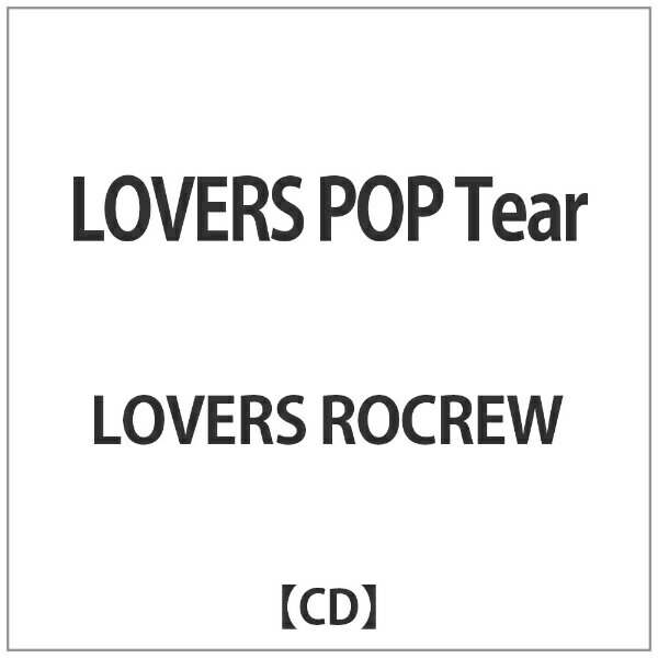 よしもとアールアンドシー｜YOSHIMOTO R and C LOVERS ROCREW/LOVERS POP Tear 