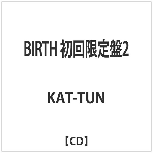 ソニーミュージックマーケティング｜Sony Music Marketing KAT-TUN/BIRTH 初回限定盤2 【音楽CD】 【代金引換配送不可】