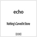 ジャパンミュージックシステム｜JMS Nothing’s Carved In Stone/echo 【CD】 【代金引換配送不可】
