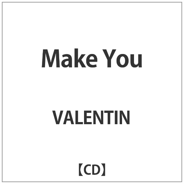 メディアファクトリー｜MEDIA FACTORY VALENTIN/Make You 【CD】 【代金引換配送不可】