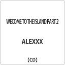 ダイキサウンド Daiki sound ALEXXX/ WECOME TO THE ISLAND PART．2