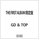 ユニバーサルミュージック GD ＆ TOP／THE FIRST ALBUM 限定盤 【CD】