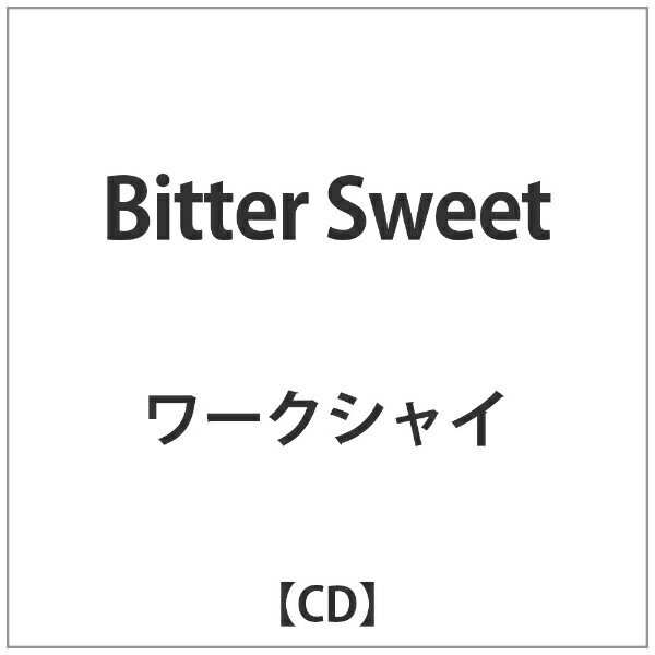 テイチクエンタテインメント TEICHIKU ENTERTAINMENT ワークシャイ/Bitter Sweet 【CD】