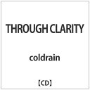 バップ VAP coldrain/THROUGH CLARITY 【CD】