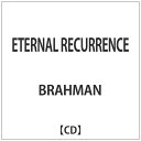 バップ｜VAP BRAHMAN/ETERNAL RECURRENCE 【CD】 【代金引換配送不可】