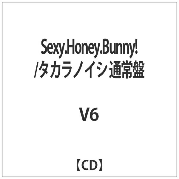 エイベックス・エンタテインメント｜Avex Entertainment V6/Sexy．Honey．Bunny！/タカラノイシ 通常盤 【CD】 【代金引換配送不可】