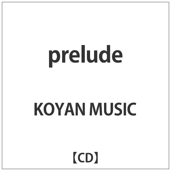 ブルースインターアクションズ｜Blues Interactions KOYAN MUSIC/prelude 【CD】 【代金引換配送不可】