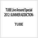 ソニーミュージックマーケティング TUBE Live Around Special 2012 -SUMMER ADDICTION-