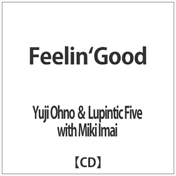 バップ VAP Yuji Ohno ＆ Lupintic Five with Miki Imai／Feelin‘Good 【CD】