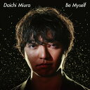 エイベックス・エンタテインメント|Avex Entertainment 三浦大知/ Be Myself(DVD付)【CD】 【代金引換配送不可】