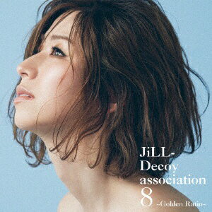 ヴィヴィドサウンドコーポレーション｜VIVID SOUND CORPORATION JiLL-Decoy association/ ジルデコ8〜Golden Ratio〜【CD】 【代金引換配送不可】