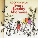 ワーナーミュージックジャパン｜Warner Music Japan ROCK’A’TRENCH/ Every Sunday Afternoon【CD】 【代金引換配送不可】