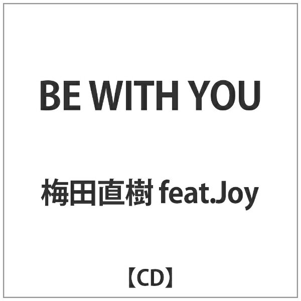 ダイキサウンド　Daiki　sound 梅田直樹　feat．Joy/ BE　WITH　YOU【CD】