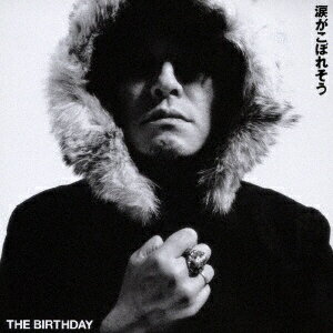 ユニバーサルミュージック THE BIRTHDAY／涙がこぼれそう 【CD】