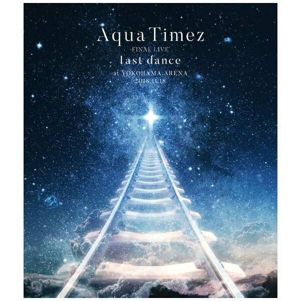 ソニーミュージックマーケティング｜Sony Music Marketing Aqua Timez/ Aqua Timez FINAL LIVE 「last dance」【ブルーレイ】 【代金引換配送不可】