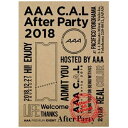 年末のプレミアムイベント「AAA C．A．L After Party 2018」が待望の映像化！！自身過去最多となる34万人を動員した4大ドームツアー『AAA DOME TOUR 2018 COLOR A LIFE』。「AAA C．A．L After Party 2018」と題して、AAAファンと一緒に『AAA DOME TOUR 2018 COLOR A LIFE』のAfter Partyを2018年12月26日(水)、27日(木)にパシフィコ横浜 国立大ホールにて開催！2日目の12月27日(木)の模様をDVD＆Blu-rayでリリース！AAAの最新曲「笑顔のループ」の初披露も収録。