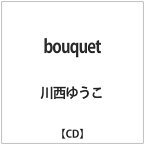 ツーファイブ｜TWOFIVE 川西ゆうこ/ bouquet【CD】 【代金引換配送不可】