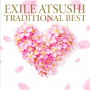 エイベックス・エンタテインメント｜Avex Entertainment EXILE ATSUSHI/ TRADITIONAL BEST【CD】 【代金引換配送不可】