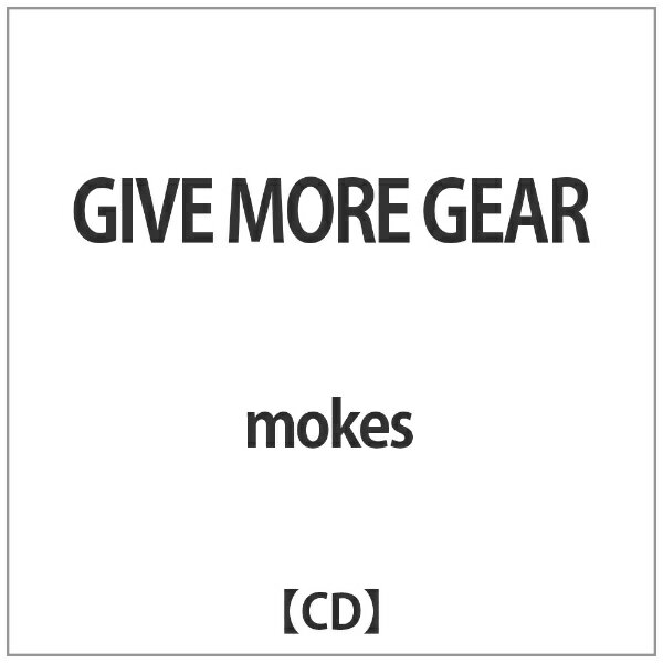 PCI MUSIC｜ピーシーアイミュージック moke（s）/ GIVE MORE GEAR【CD】 【代金引換配送不可】