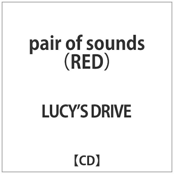 インディーズ LUCY’S DRIVE/ pair of sounds （RED）【CD】 【代金引換配送不可】