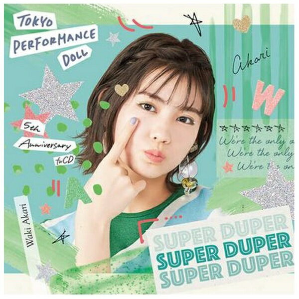 ソニーミュージックマーケティング｜Sony Music Marketing 東京パフォーマンスドール/ SUPER DUPER 脇あかり盤【CD】 【代金引換配送不可】