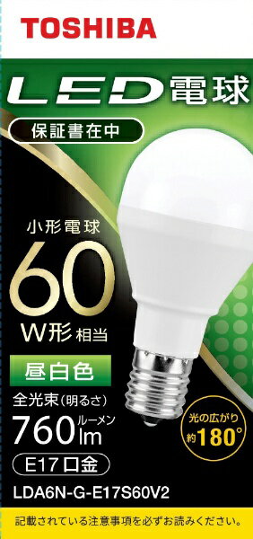 東芝｜TOSHIBA LED電球 ミニクリプトン形 調光非対応 760lm 配光角ビーム角180度 広配光タイプ LDA6N-G-E17S60V2 E17 /一般電球形 /60W相当 /昼白色 /1個