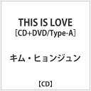 インディーズ キム・ヒョンジュン:THIS IS LOVEType-A DVD付【CD】 【代金引換配送不可】