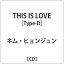 ǥ ࡦҥ󥸥:THIS IS LOVEType-DCD Բġ