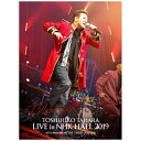 jo[T~[WbNbUNIVERSAL MUSIC crF/ TOSHIHIKO TAHARA LIVE in NHK HALL 2019yu[Cz yzsz