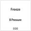 ֥åBRIDGE B Pressure/ FreezeCD Բġ