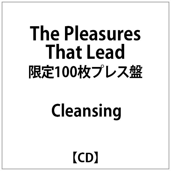 インディーズ Cleansing/ The Pleasures That Lead 限定100枚プレス盤【CD】 【代金引換配送不可】