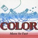 エイベックス・エンタテインメント｜Avex Entertainment COLOR/ Move So Fast【CD】 【代金引換配送不可】