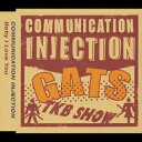 ソニーミュージックマーケティング｜Sony Music Marketing GATS TKB SHOW/ COMMUNICATION INJECTION【CD】 【代金引換配送不可】