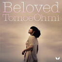 NBCユニバーサル｜NBC Universal Entertainment 近江知永/ Beloved【CD】 【代金引換配送不可】