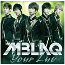 ソニーミュージックマーケティング｜Sony Music Marketing MBLAQ/ Your Luv 通常盤【CD】 【代金引換配送不可】