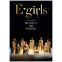 エイベックス・エンタテインメント｜Avex Entertainment E-girls/ LIVE×ONLINE BEYOND THE BORDER【DVD】 【代金引換配送不可】