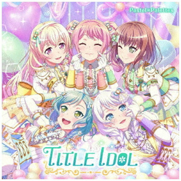 動畫 - ブシロード｜bushiroad Pastel＊Palettes/ TITLE IDOL 通常盤【CD】