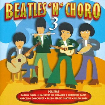 インディーズ （ワールド・ミュージック）/ ビートルズ・イン・ショーロ第3集 数量限定盤【CD】 【代金引換配送不可】