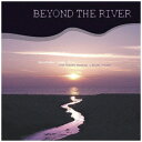 インディーズ 和泉宏隆トリオ/ BEYOND THE RIVER -Remastered Edition-【CD】 【代金引換配送不可】