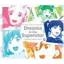 ランティス｜Lantis 藤澤慶昌（音楽）/ TVアニメ『ラブライブ！スーパースター！！』オリジナルサウンドトラック「Dreams of the Superstar」【CD】 【代金引換配送不可】