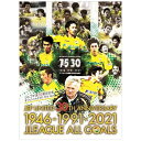 rfI[J[ JEF UNITED ICHIHARA CHIBA 30TH ANNIVERSARY 1946-1991-2021 JDLEAGUE ALL GOALSyu[Cz yzsz