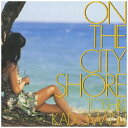 ソニーミュージックマーケティング｜Sony Music Marketing 角松敏生： ON THE CITY SHORE【CD】 【代金引換配送不可】